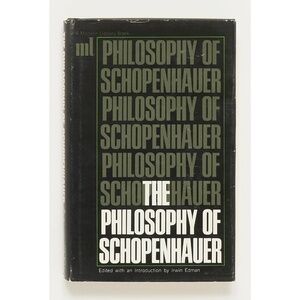 The Philosophy of Arthur Schopenhauer - Modern Library, 1956 - Irwin Edman
